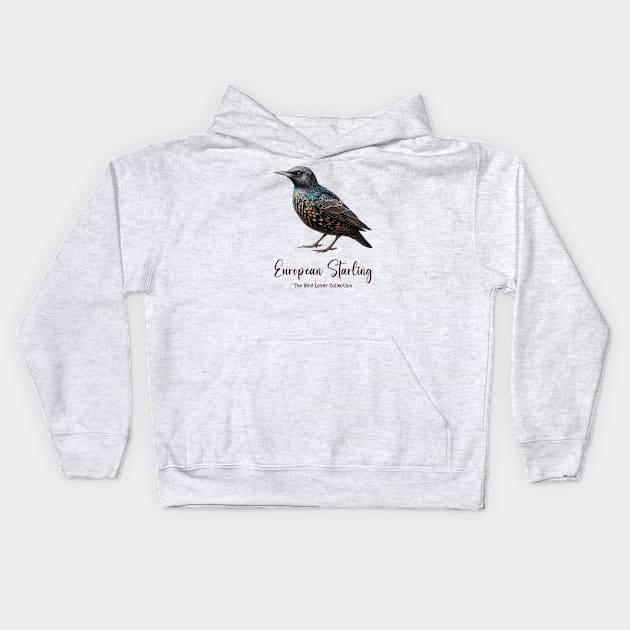 European Starling - The Bird Lover Collection Kids Hoodie by goodoldvintage